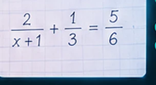 Тетрадный лист с уравнением 2/(x + 1) + 1/3 = 5/6